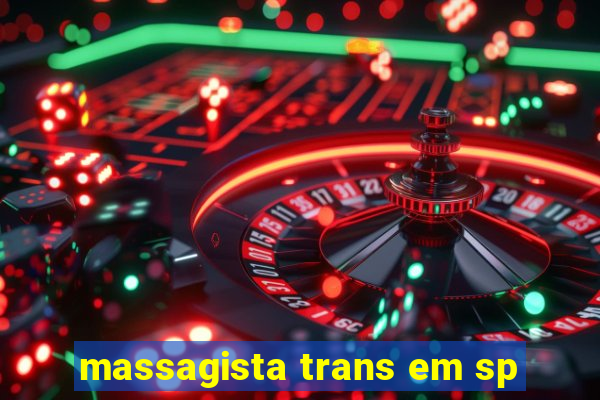 massagista trans em sp